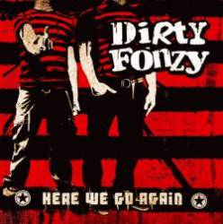 Dirty Fonzy : Here We Go Again